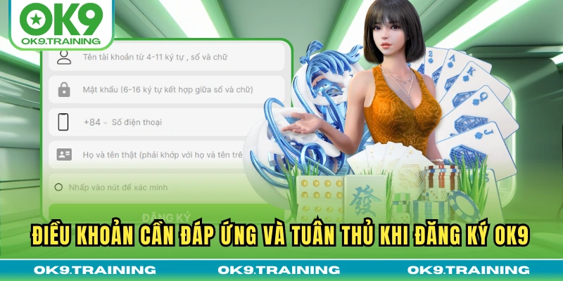 đăng ký ok9 1 Điều khoản cần đáp ứng và tuân thủ khi đăng ký OK9
